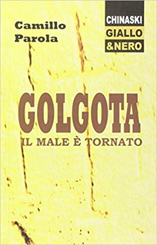 Golgota. Il male è tornato di Camillo Parola