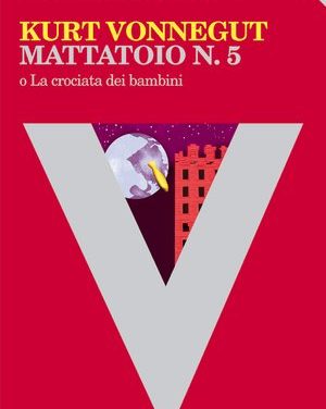 MATTATOIO n. 5  Di Kurt Vonnegut