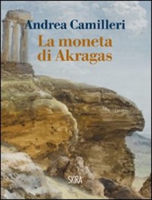 La moneta di Akragas di Andrea Camilleri