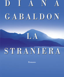 La straniera di Diana Gabaldon