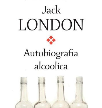 autobiografia alcoolica di Jack London