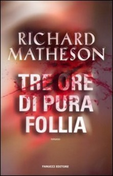 Tre ore di pura follia di Richard Matheson