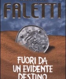 “Fuori da un evidente destino” di Giorgio Faletti