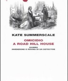 Kate Summerscale “ Omicidio a Road Hill House “