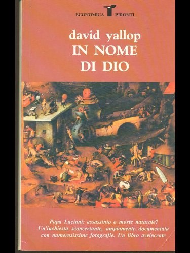 In nome di Dio. La morte di papa Luciani  David A. Yallop