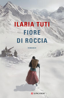 Fiore di roccia  di Ilaria Tuti