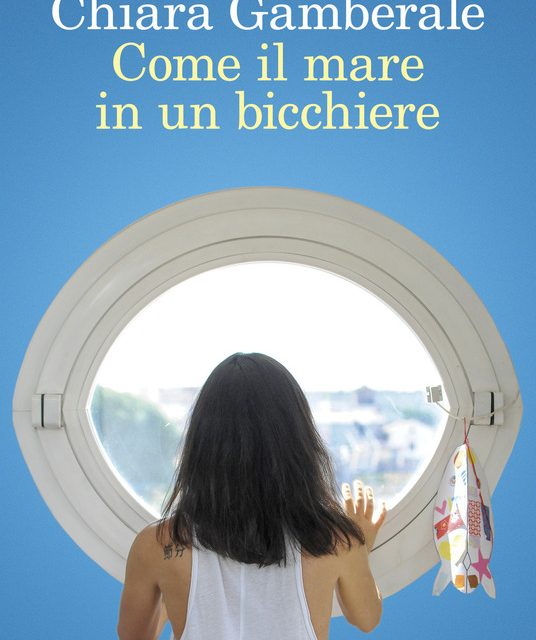 Come il mare in un bicchiere  di Chiara Gamberale