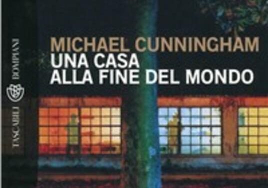 Una casa alla fine del mondo di Michael Cunningham