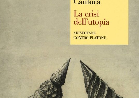 La crisi dell’utopia. Aristofane contro Platone. di Luciano Canfora