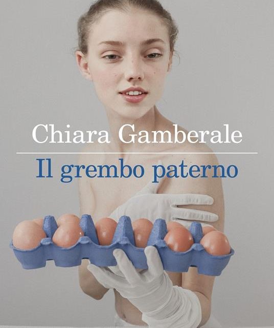 Il grembo Paterno  Di Chiara Gamberale