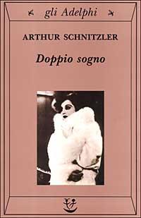 Doppio sogno di Arthur Schnitzler