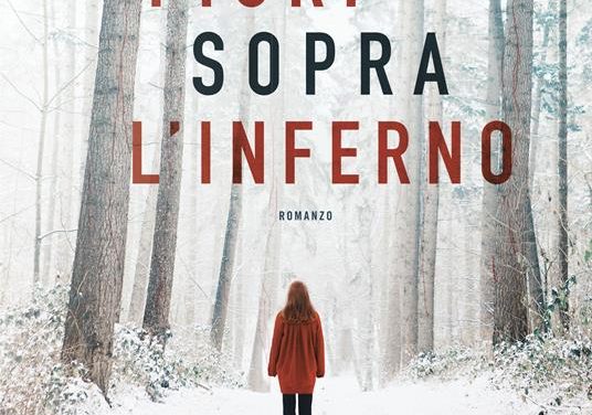 Fiori sopra l’inferno di Ilaria Tuti