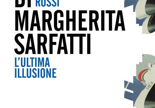 L’ America di Margherita Sarfatti. L’ultima illusione di Gianni Scipione Rossi