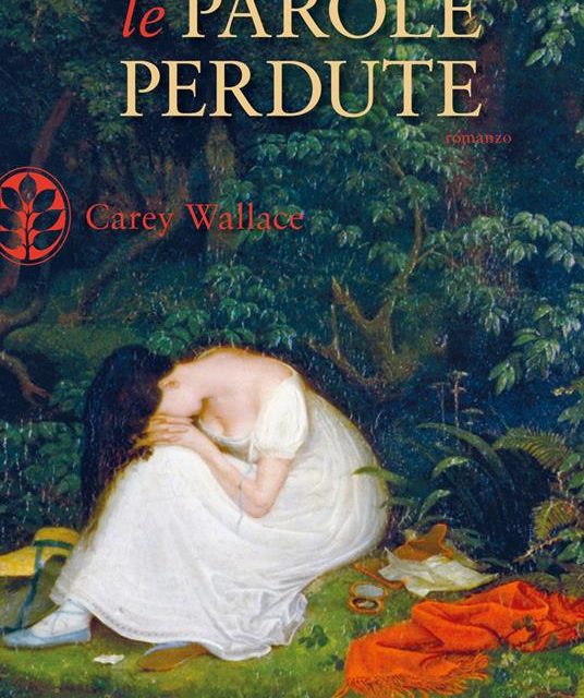 Le parole perdute  di Carey Wallace