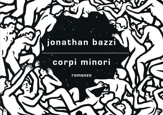 “Corpi minori” di Jonathan Bazzi