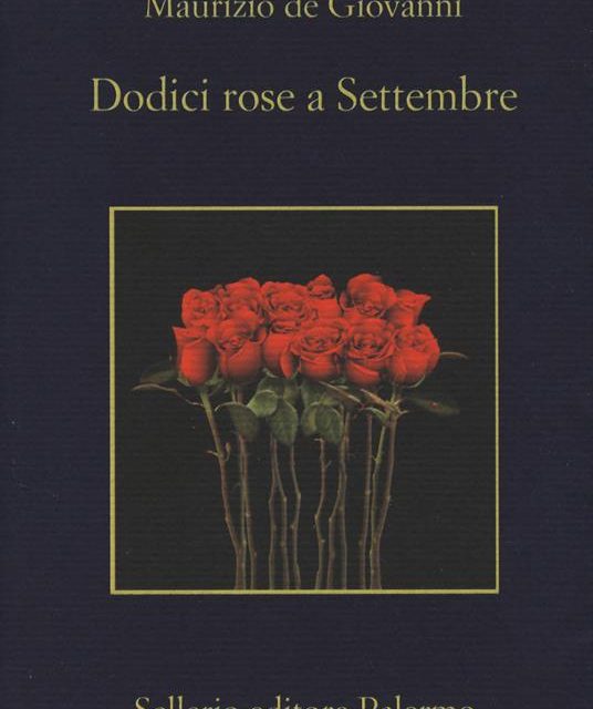 Dodici rose a Settembre  di Maurizio De Giovanni