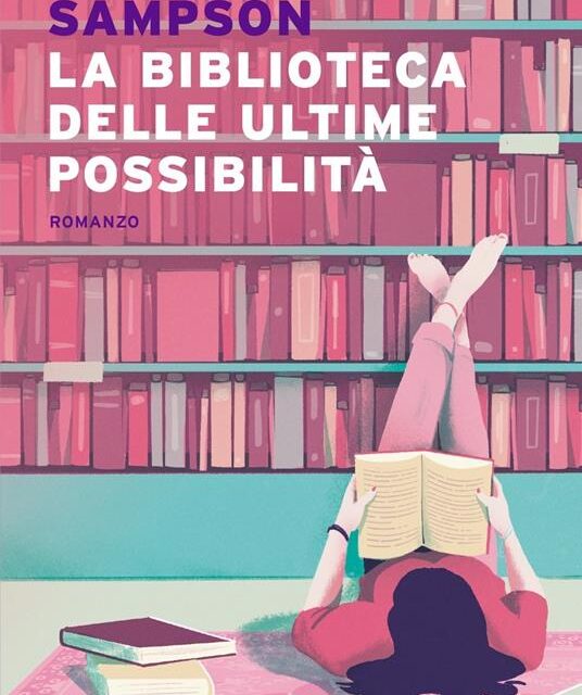 La biblioteca delle ultime possibilità  di Freya Sampson