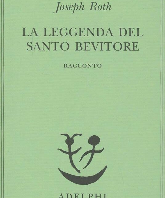 La leggenda del santo bevitore  di Joseph Roth