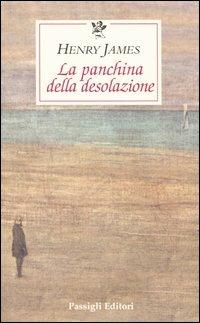 La panchina della desolazione  di Henry James