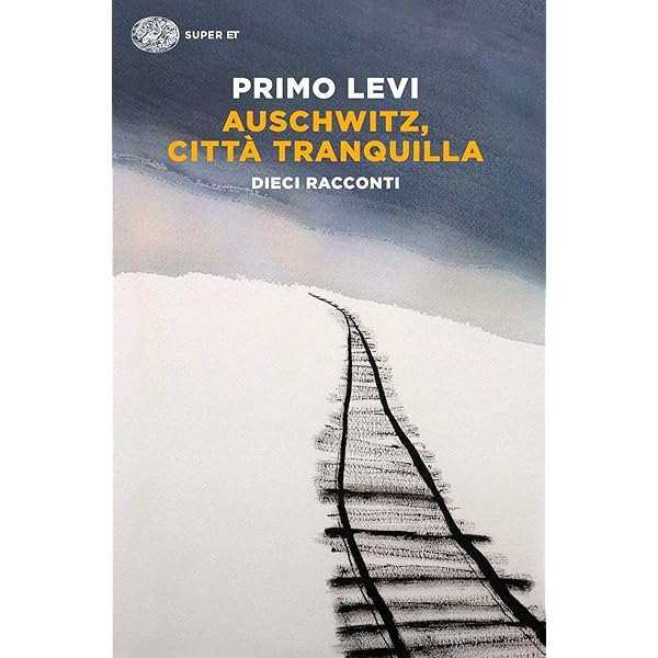 Auschwitz, città tranquilla  di Primo Levi