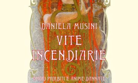 Vite incendiarie  di Daniela Musini