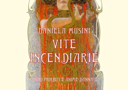 Vite incendiarie  di Daniela Musini